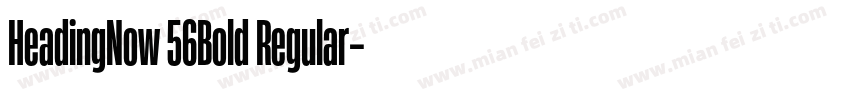 HeadingNow 56Bold Regular字体转换